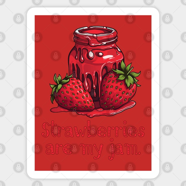 Strawberries are My Jam Sticker by Shirt for Brains